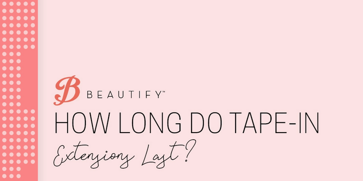 Walker Tape: How Long Do Tape-In Extensions Last?